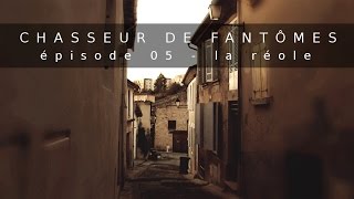 Documentaire Chasseur de Fantômes #05 : La Réole