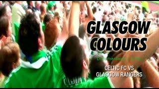 Documentaire Glasgow Colours : Glasgow Rangers vs Celtic FC