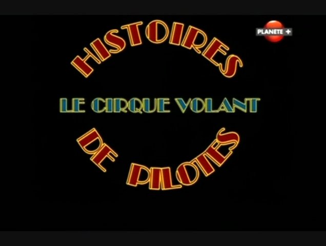 Histoires de pilotes - Le cirque volant