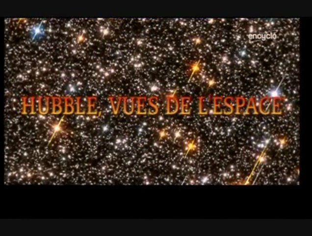 Documentaire Hubble, vues de l’espace – Une perspective cosmique