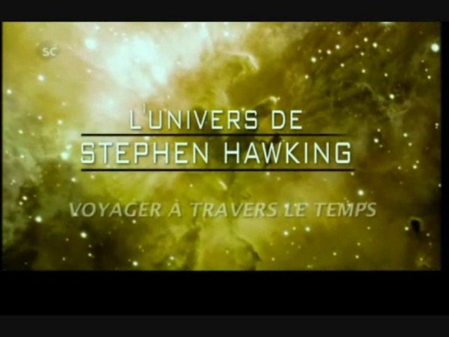 Documentaire L’univers de Stephen Hawking – Voyage dans le temps