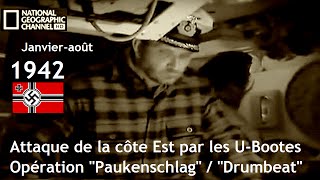 Documentaire 1942 U-Bootes, nom de code « Paukenschlag » / « Drumbeat »