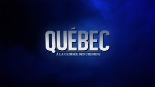 Documentaire Québec : à la croisée des chemins