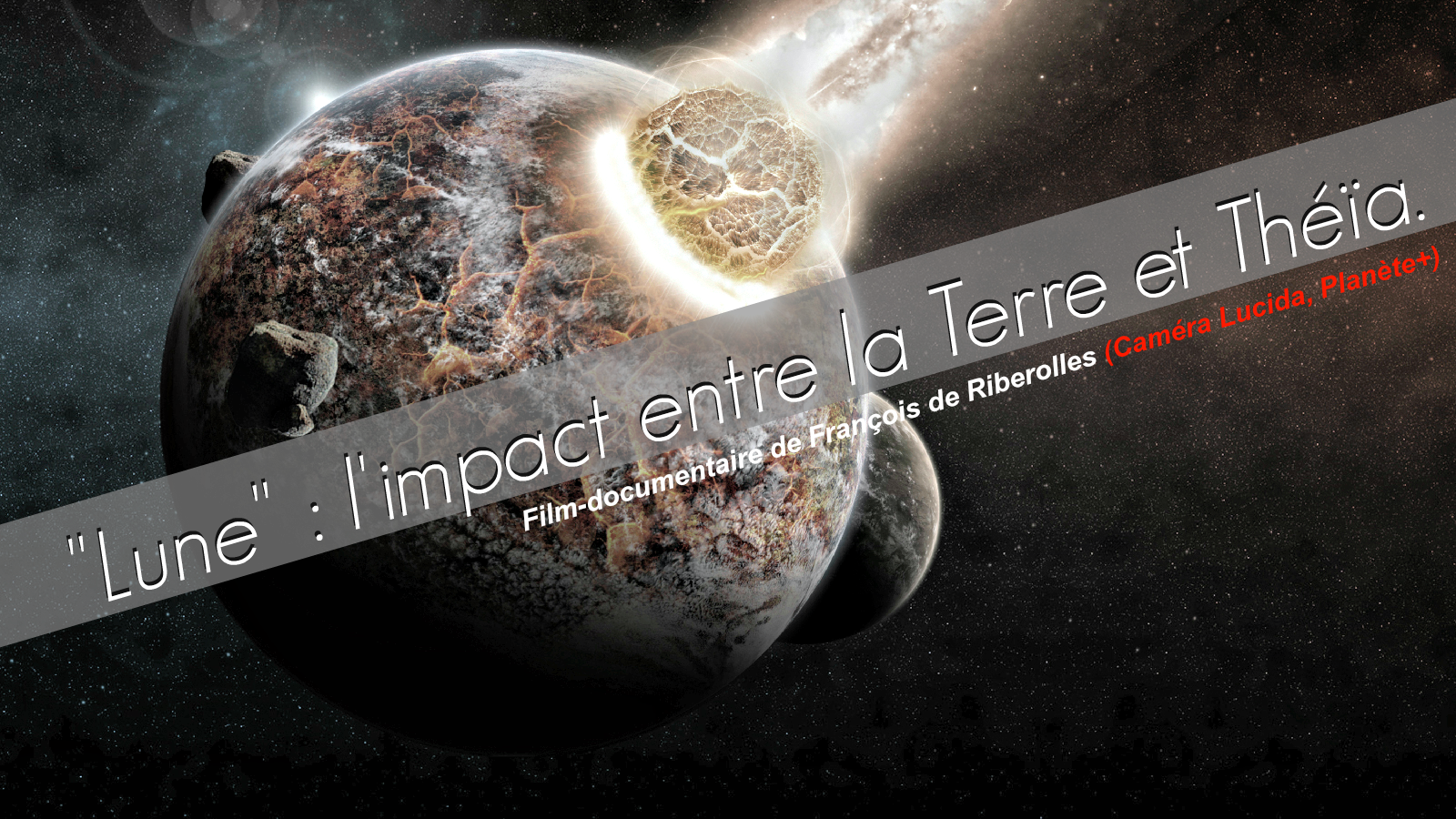 Documentaire Lune: impact entre la Terre et Théïa