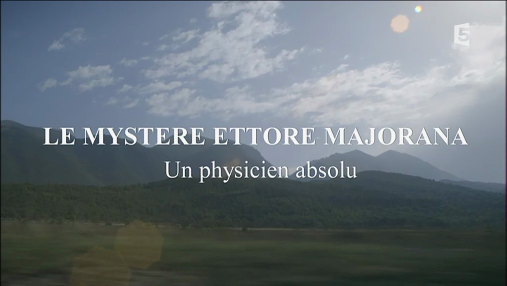 Le mystère Ettore Majorana, un physicien absolu