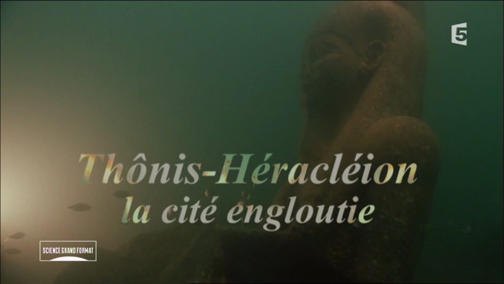 Documentaire Thônis-Héracléion, la cité engloutie