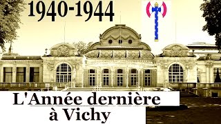 Documentaire 1940-1944 – L’année dernière à Vichy
