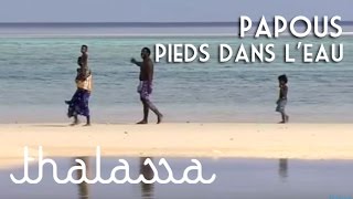 Documentaire Papous, pieds dans l’eau