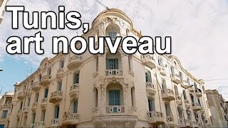 Documentaire Tunis, art nouveau