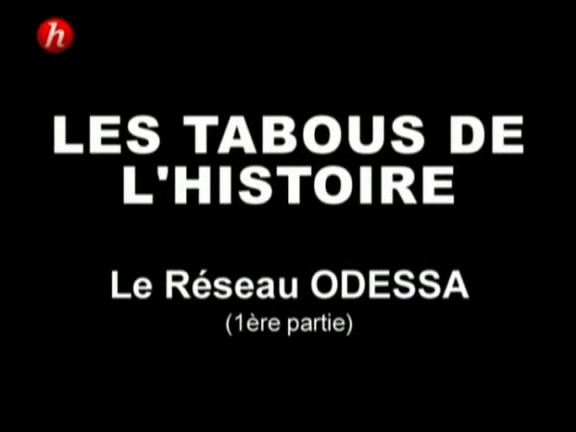 Documentaire Les tabous de l’histoire – Episode 5 – Le réseau odessa (1/2)
