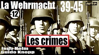 Documentaire 39/45, la Wehrmacht : les crimes