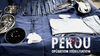 Documentaire Pérou : opération stérilisation