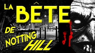 Documentaire La bête de Notting Hill