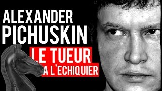 Documentaire Alexander Pichuskin, le tueur à l’Échiquier
