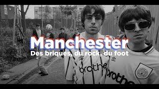 Documentaire Manchester, des briques, du rock et du foot