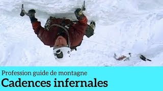 Documentaire Cadences infernales – Profession guide de montagne #2