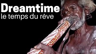 Dreamtime, le temps du rêve