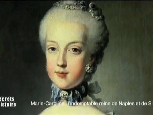 Documentaire Marie-Caroline, soeur de Marie Antoinette (1/2)