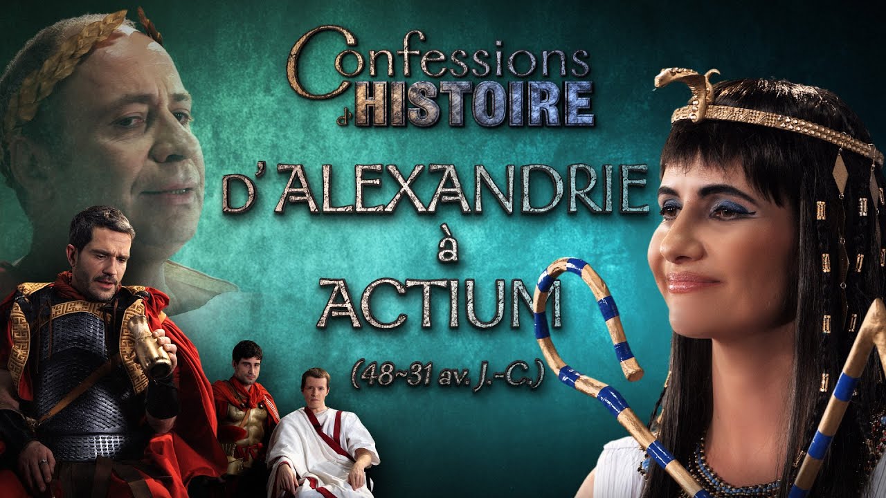 Documentaire Confessions d’Histoire – D’Alexandrie à Actium, Cléopâtre, Jules César, Marc-Antoine