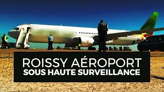 Documentaire Roissy Charles de Gaulle, un aéroport sous très haute surveillance