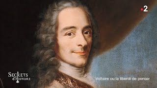 Documentaire Secrets d’histoire – Voltaire ou la liberté de penser
