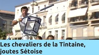 Documentaire Les chevaliers de la Tintaine, joutes Sétoise