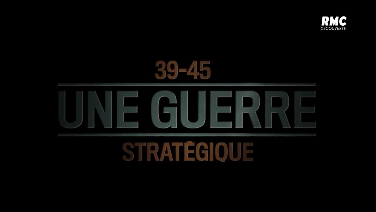 39-45 Une guerre stratégique - Audace et résistance