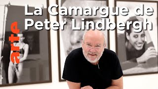 La Camargue glamour de Peter Lindbergh┃Invitation Au Voyage┃ARTE