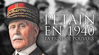 Documentaire Pétain en 1940, la prise de pouvoir