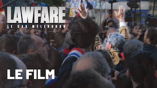 Documentaire Lawfare : le cas Mélenchon