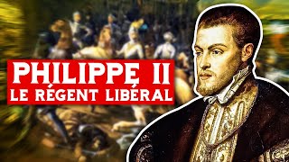 Documentaire Philippe II, le régent libéral