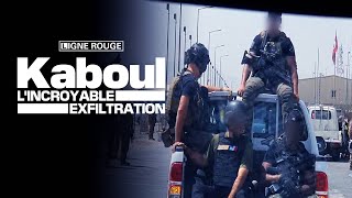 Documentaire Kaboul, l’incroyable exfiltration