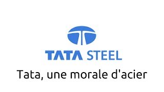 Tata, une morale d'acier