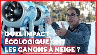 Documentaire Quel impact écologique ont les canons à neige ?