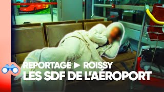 Documentaire La terrible vie des sans abris de l’aéroport de Roissy !