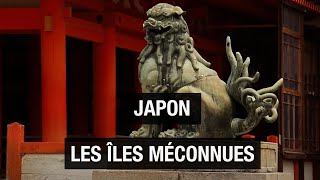 Japon, les îles méconnues