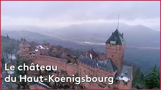 Documentaire Le château du Haut-Koenigsbourg
