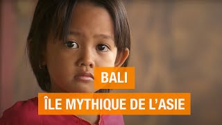 Documentaire Bali, île mythique de l’Asie