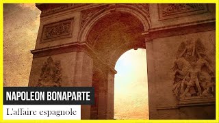 L'affaire espagnole - Napoléon Bonaparte