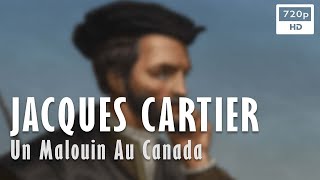 Documentaire Jacques Cartier, un Malouin au Canada