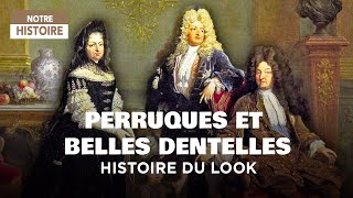 Documentaire Perruques et belles dentelles : histoire du look