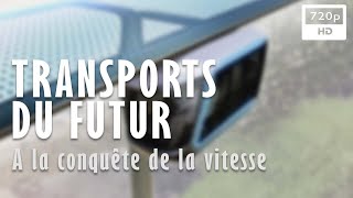 Documentaire Transports du futur, à la conquête de la vitesse