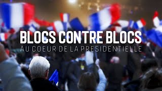 Documentaire Blocs contre blocs : au coeur de la présidentielle 2022