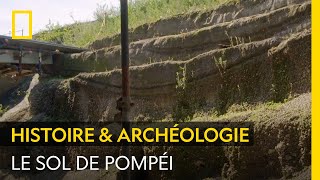 Documentaire La stratigraphie unique de Pompéi, fruit des éruptions du Vésuve