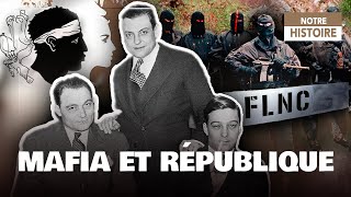 Documentaire Mafia Corse: les coulisses du pouvoir – Mafia et République