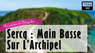 Sercq : main basse sur l’archipel