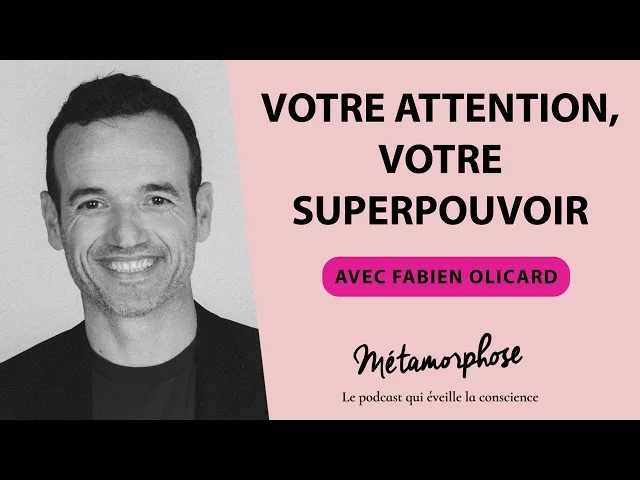 Votre attention, votre superpouvoir