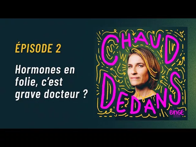 Hormones en folie, c'est grave docteur ?