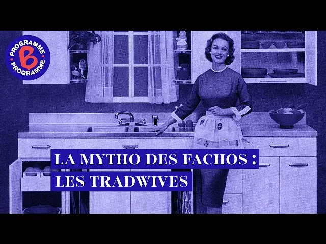 Documentaire La mytho des fachos : les tradwives