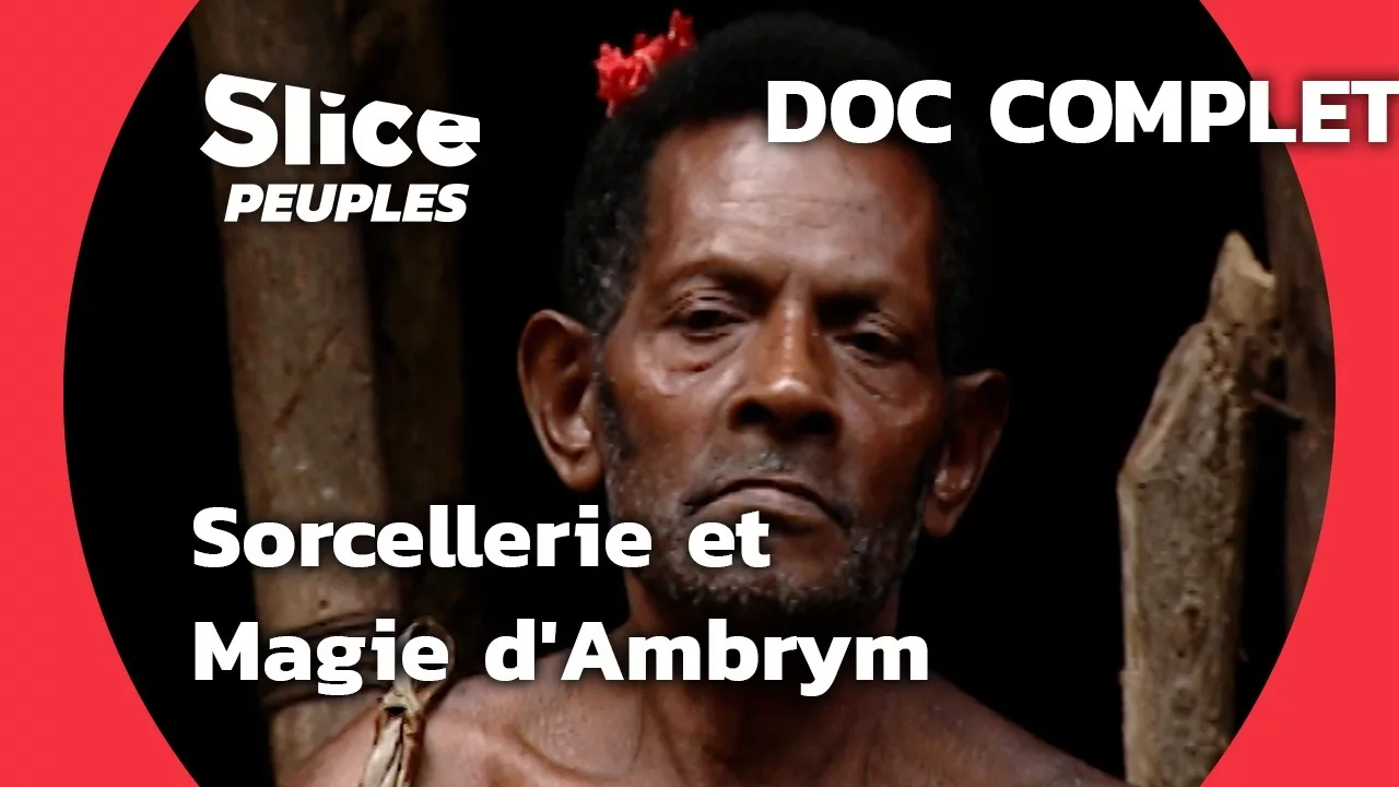 Ambrym : sorcellerie et magie au Vanuatu